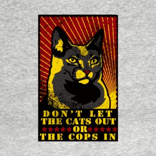 don't let the cats out or the cops in (acab) T-Shirt